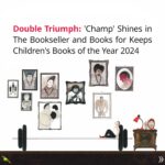 'Champ' Shines in The Bookseller and Books for Keeps Children's Books of the Year 2024